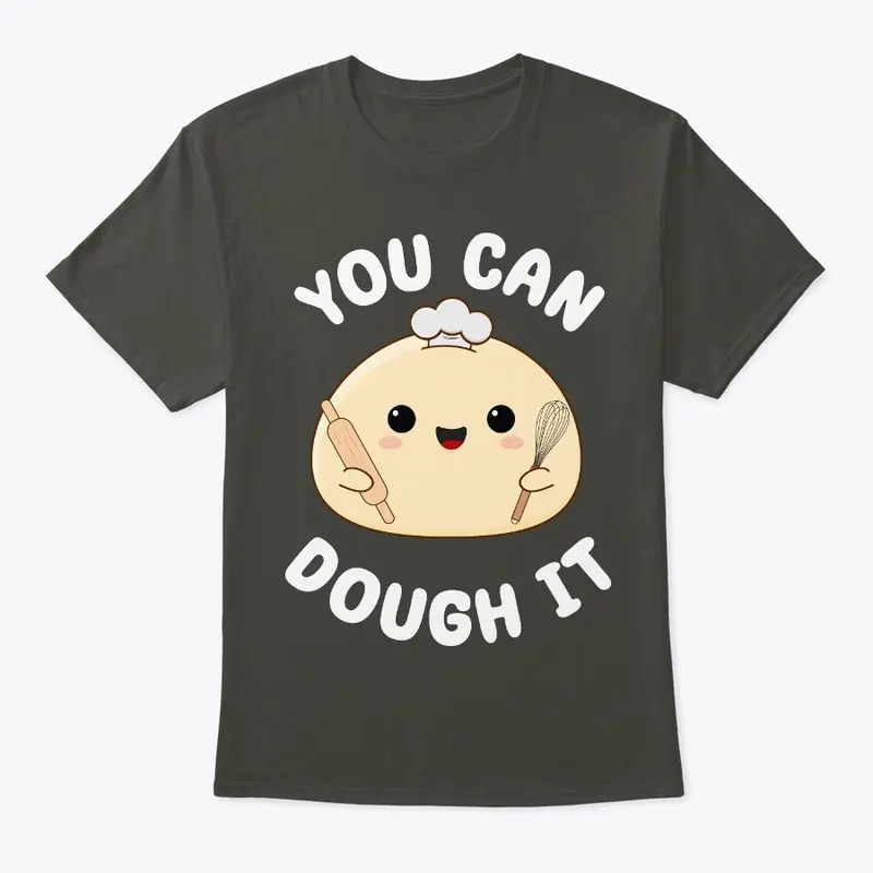 You Can Dough It Food Pun