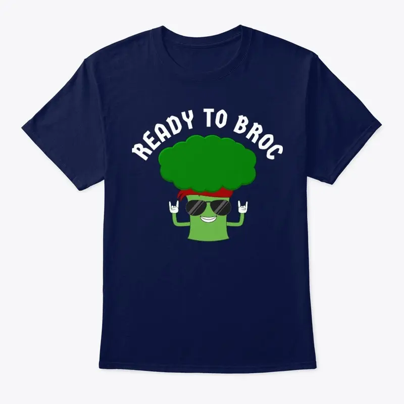 Ready to Broc Broccoli Pun